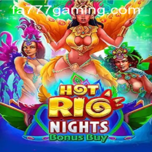 Exploring 'HotRioNightsBonusBuy': A Thrilling Casino Adventure with FA777
