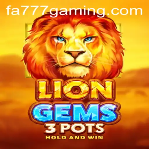 Exploring LionGems3pots and the Thrilling Keyword FA777